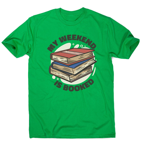 Weekend is booked men's t-shirt Green