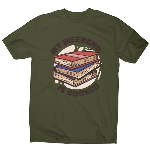 Weekend is booked men's t-shirt Military Green