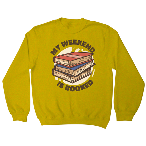 Weekend is booked sweatshirt Yellow