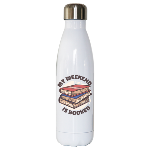 Weekend is booked water bottle stainless steel reusable White