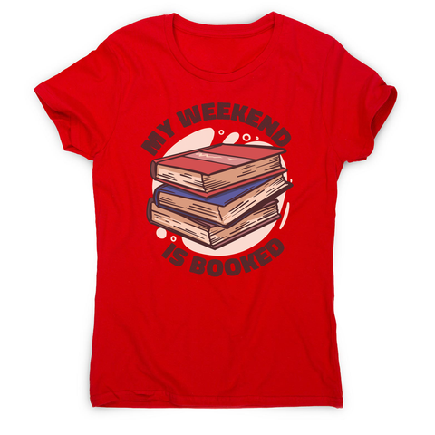 Weekend is booked women's t-shirt Red