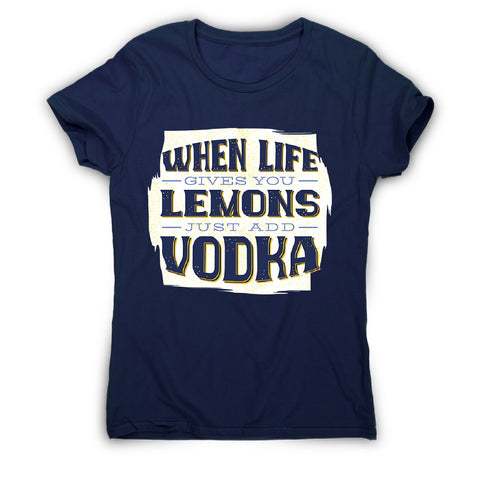 When life gives you lemons - women's funny premium t-shirt - Graphic Gear