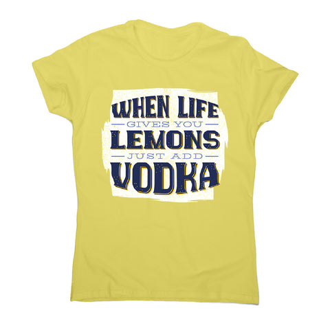When life gives you lemons - women's funny premium t-shirt - Graphic Gear