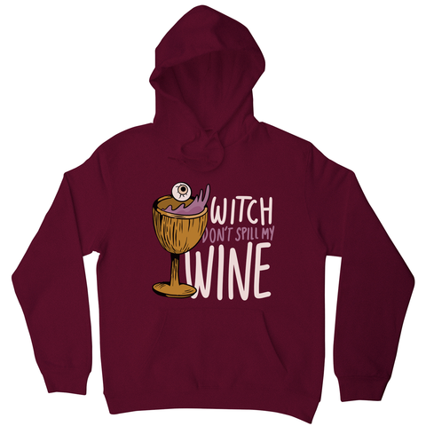 Wine drink witch quote hoodie Burgundy