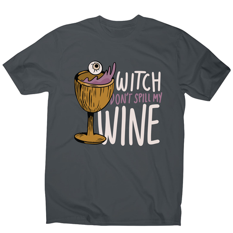 Wine drink witch quote men's t-shirt Charcoal