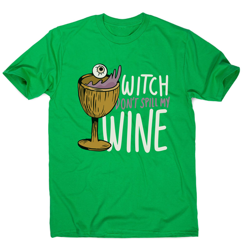 Wine drink witch quote men's t-shirt Green