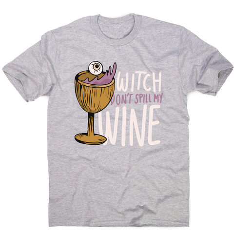 Wine drink witch quote men's t-shirt Grey