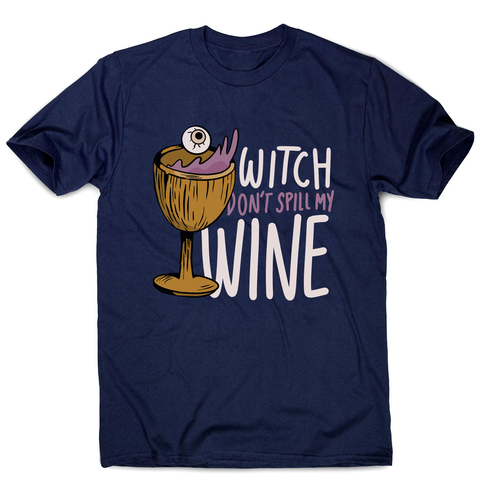Wine drink witch quote men's t-shirt Navy