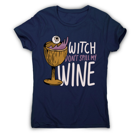 Wine drink witch quote women's t-shirt Navy