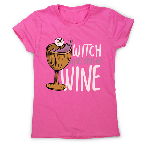 Wine drink witch quote women's t-shirt Pink