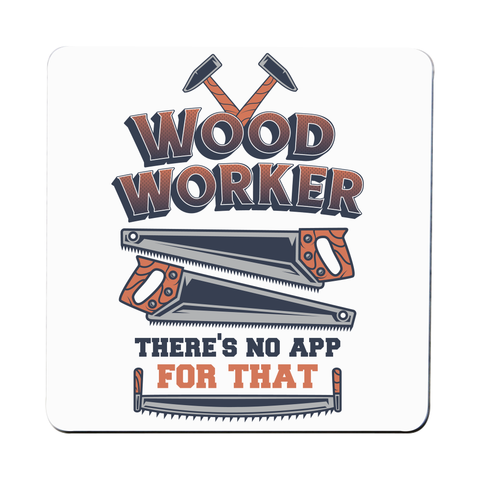 Wood worker quote coaster drink mat Set of 1