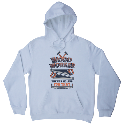 Wood worker quote hoodie White