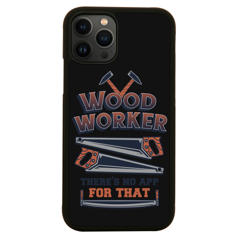 Wood worker quote iPhone case iPhone 13 Pro