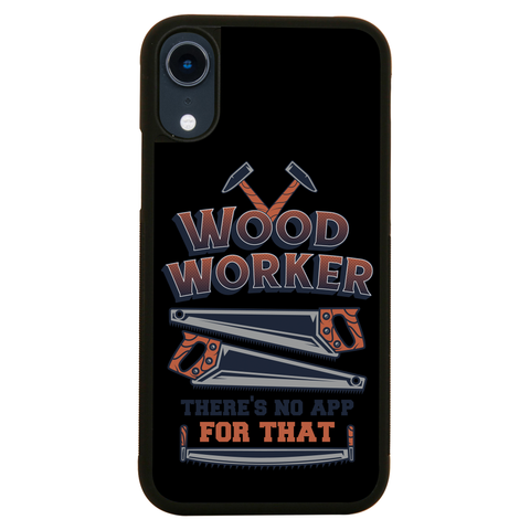 Wood worker quote iPhone case iPhone XR