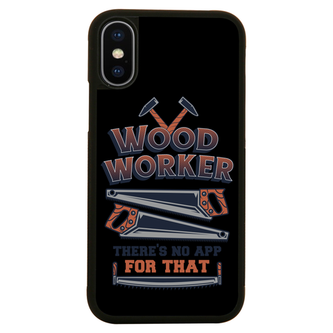 Wood worker quote iPhone case iPhone XS
