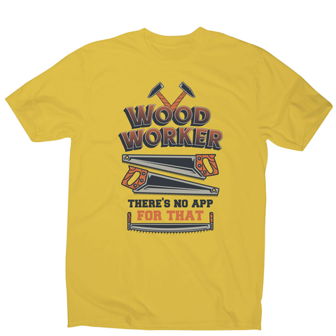 Wood worker quote men's t-shirt Yellow