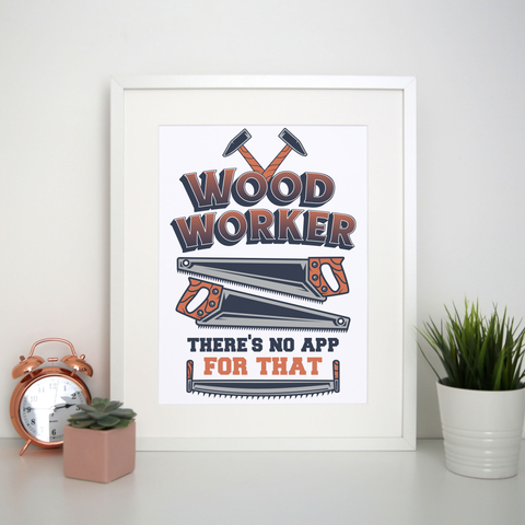 Wood worker quote print poster wall art decor A4 - 21 x 30 cm Portrait