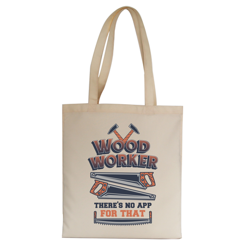 Wood worker quote tote bag canvas shopping Natural