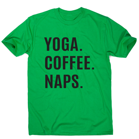 Funny slogan t-shirt men's Yoga Coffee Naps - Graphic Gear