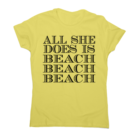 All she does is - funny beach travel slogan t-shirt women's - Graphic Gear