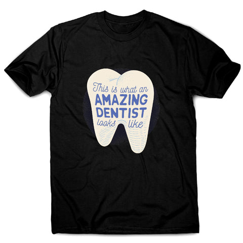Amazing dentist - funny men's t-shirt - Graphic Gear