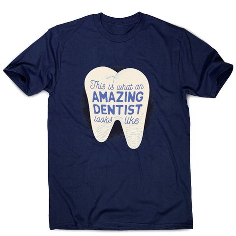 Amazing dentist - funny men's t-shirt - Graphic Gear