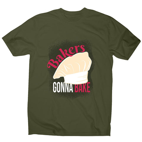 Bakers gonna bake - funny cooking men's t-shirt - Graphic Gear