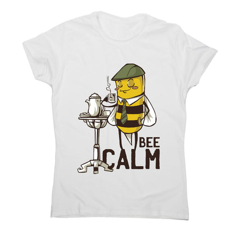 Bee calm - women's funny premium t-shirt - Graphic Gear