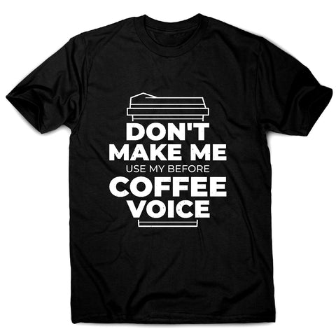 Before coffee voice - men's funny premium t-shirt - Graphic Gear