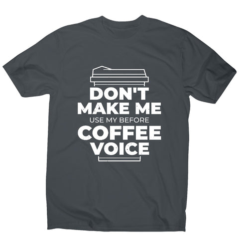 Before coffee voice - men's funny premium t-shirt - Graphic Gear