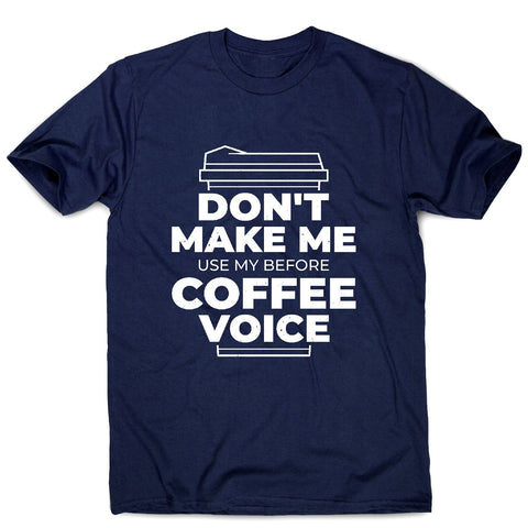 Before coffee voice - men's funny premium t-shirt - Graphic Gear