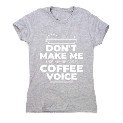Before coffee voice - women's funny premium t-shirt - Graphic Gear