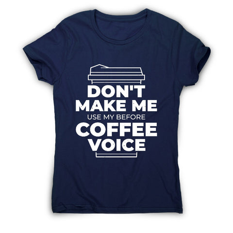 Before coffee voice - women's funny premium t-shirt - Graphic Gear