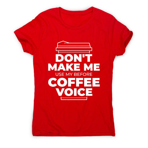 Before coffee voice - women's funny premium t-shirt - Graphic Gear