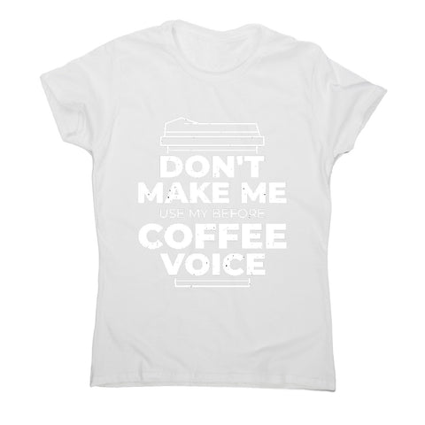 Before coffee voice - women's funny premium t-shirt - Graphic Gear