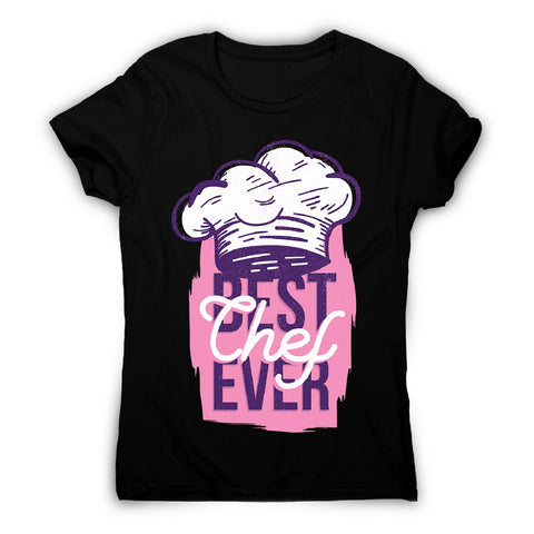 Best chef ever - women's funny premium t-shirt - Graphic Gear