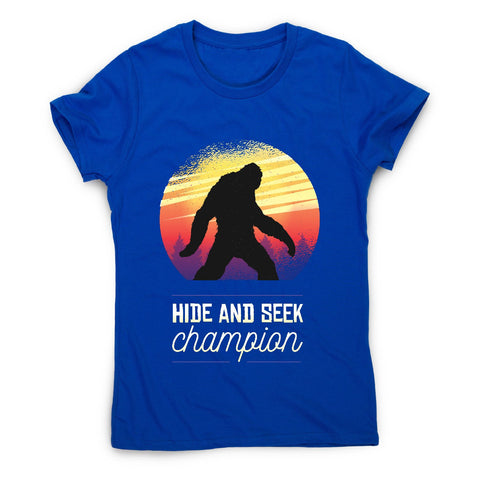 Bigfoot hide and seek champion - funny women's t-shirt - Graphic Gear