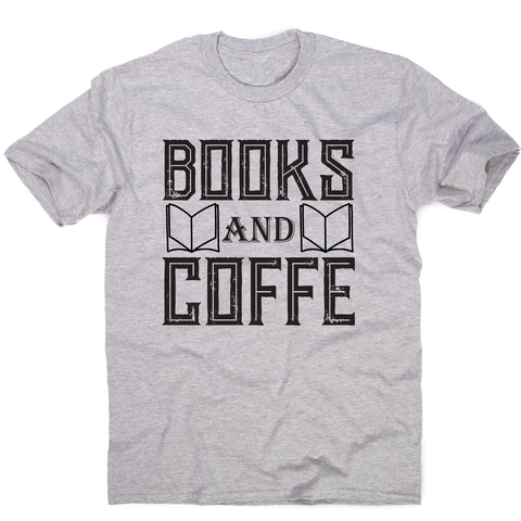 Books and coffee awesome slogan t-shirt men's - Graphic Gear