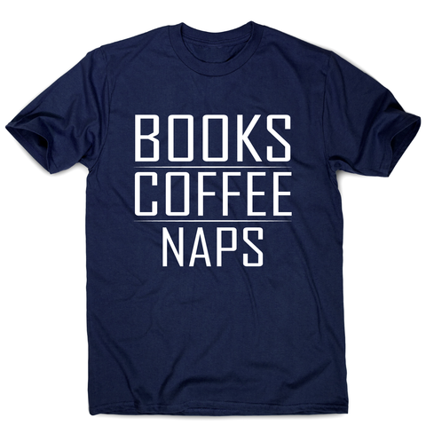Books coffee naps awesome funny slogan t-shirt men's - Graphic Gear