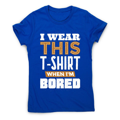Bored - women's funny premium t-shirt - Graphic Gear