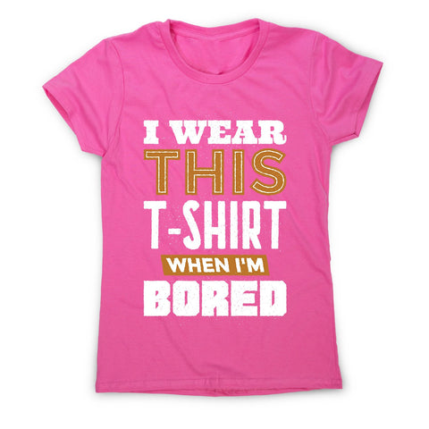 Bored - women's funny premium t-shirt - Graphic Gear