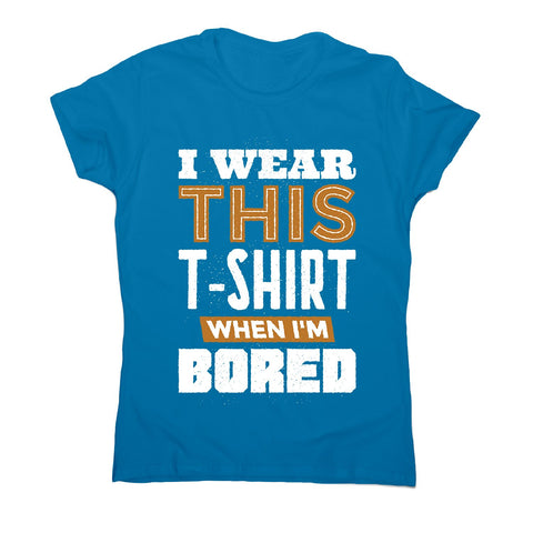 Bored - women's funny premium t-shirt - Graphic Gear