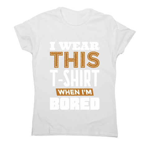 Bored - women's funny premium t-shirt - Graphic Gear
