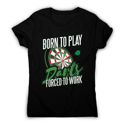 Born to play darts - women's funny premium t-shirt - Graphic Gear