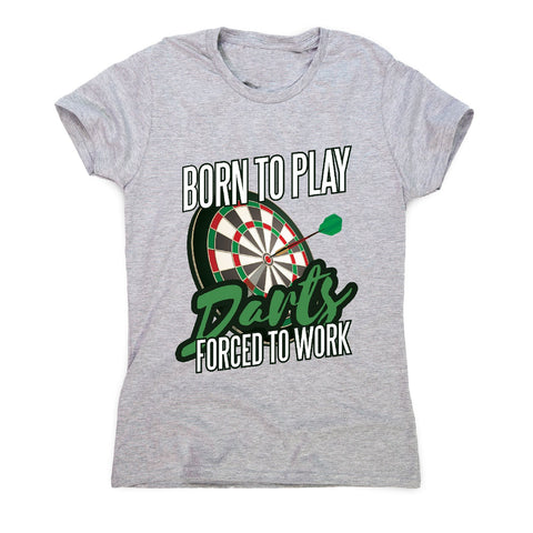 Born to play darts - women's funny premium t-shirt - Graphic Gear