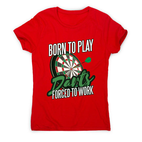 Born to play darts - women's funny premium t-shirt - Graphic Gear