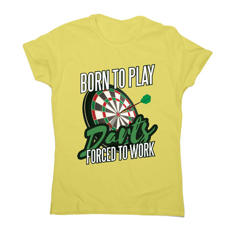 Born to play darts - women's funny premium t-shirt - Graphic Gear
