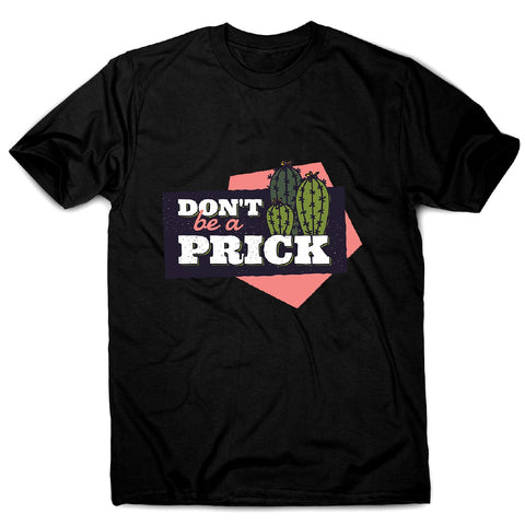 Cactus prick - men's funny premium t-shirt - Graphic Gear