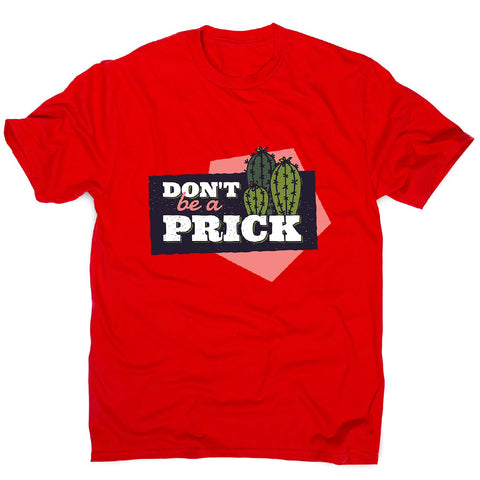 Cactus prick - men's funny premium t-shirt - Graphic Gear