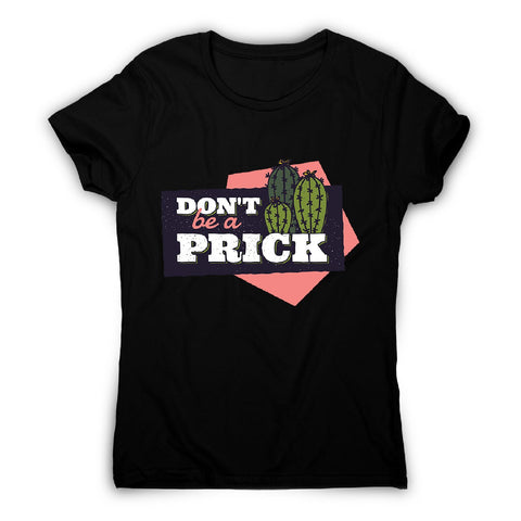 Cactus prick - women's funny premium t-shirt - Graphic Gear